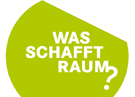 was schafft raum?